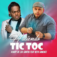 Kewdy De Los Santos - Haciendo Tic Toc (feat. Beto Sanchez)