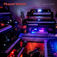 Jason White - Phased Visions