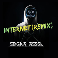 Edgar Rebel - Internet (Remix)
