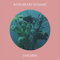 Farabee - With Heart in Hand