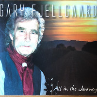 Gary Fjellgaard - All in the Journey