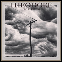 Theodore - For Everyone