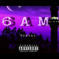 Gemini - 6AM (Explicit)