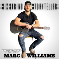 Marc Williams - Six String Storyteller: The Demo Album