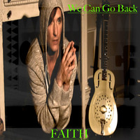 Faith - We Can Go Back