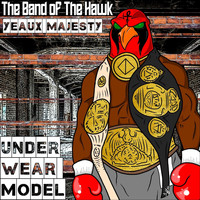 The Band of the Hawk - Underwear Model (feat. Yeaux Majesty & Noah Archangel)