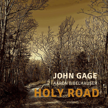 John Gage & Aaron Bibelhauser - Holy Road (feat. Michael Cleveland, Jeff Guernsey, Steve Cooley & Chris Douglas)