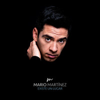 Mario Martínez - Existe un Lugar