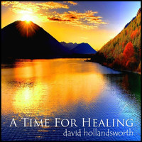 David Hollandsworth - A Time for Healing