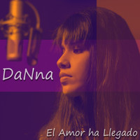 Danna - El Amor Ha Llegado