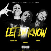P Money - Let 'Em Know (feat. Sad Boy Loko & Slim 400) (Explicit)