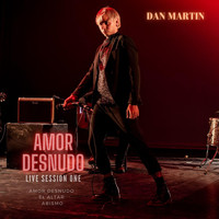 Dan Martin - Amor Desnudo: Live Session One