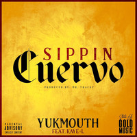 Yukmouth - Sippin Cuervo (feat. Kaye-L) (Explicit)