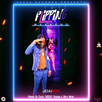 Jehvauri - Flipping Weekend