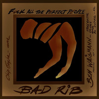 Bad Rib - Fuck All the Perfect People (Explicit)