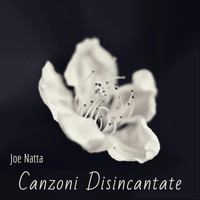 Joe Natta - Canzoni disincantate