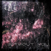 elle - Without You