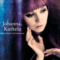 Johanna Kurkela - Oothan tässä vielä huomenna
