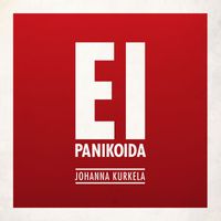 Johanna Kurkela - Ei panikoida