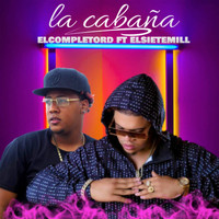 El Completo Rd - La Cabaña (feat. El Siete Mill) (Explicit)