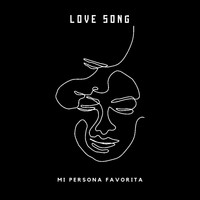 Love Song - Mi Persona Favorita