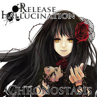 Release Hallucination - Chronostasis