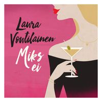 Laura Voutilainen - Miks ei