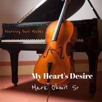 Mark Ohmit Sr - My Heart's Desire