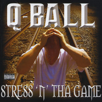 Q-Ball - Stress 'n' tha Game (Explicit)
