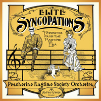 Peacherine Ragtime Society Orchestra & Max Keenlyside - Elite Syncopations: Favorites from the Ragtime Era