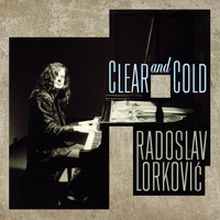 Radoslav Lorkovic - Clear and Cold