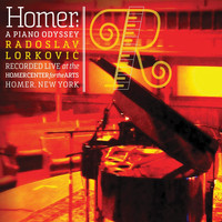 Radoslav Lorkovic - Homer: A Piano Odyssey (Live)