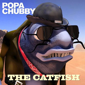 Popa Chubby - The Catfish (Explicit)