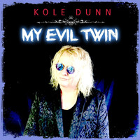 Kole Dunn - My Evil Twin