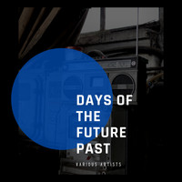 Various Artists - Days of the Future Past
