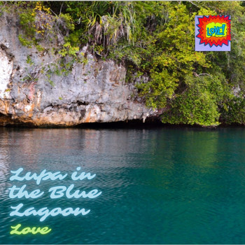 Love - Lupa in the Blue Lagoon