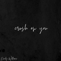 Emily Williams - Crush on You