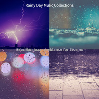 Rainy Day Music Collections - Brazilian Jazz - Ambiance for Storms