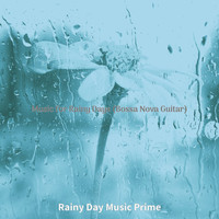 Rainy Day Music Prime - Music for Rainy Days (Bossa Nova Guitar)