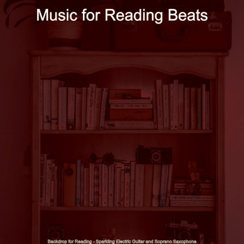 Music for Reading Beats - Backdrop for Reading - Sparkling Electric Guitar and Soprano Saxophone