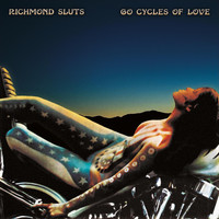 Richmond Sluts - 60 Cycles of Love