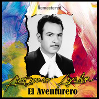 Antonio Aguilar - El Aventurero (Remastered)