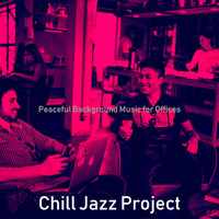 Chill Jazz Project - Peaceful Background Music for Offices
