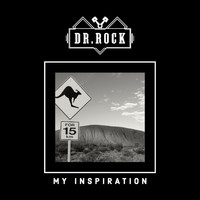 Dr. Rock - My Inspiration