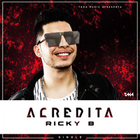 Ricky B - Acredita