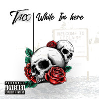 Taco - While I’m Here (Explicit)