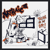 Archaic 3 - Taking The Day Off