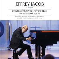 Jeffrey Jacob - Contemporary Eclectic Music for the Piano, Vol. 18