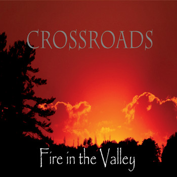 Crossroads - Fire in the Valley