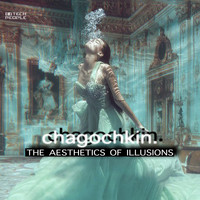 Chagochkin - The Aesthetics Of Illusions